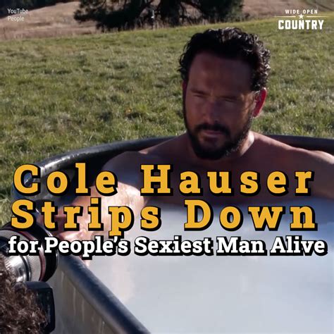 hauser desnudo|Cole Hauser Strips Down For Peoples Sexiest Man